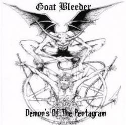 Goat Bleeder : Demon's of the Pentagram